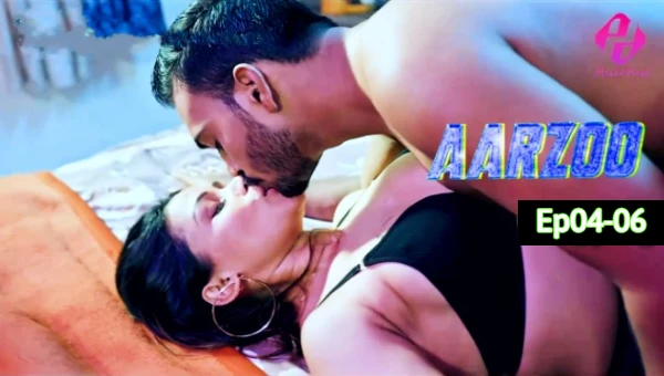 Aarzoo 2024 S01 Ep04-06 Hulchul Hindi Hot WebSeries